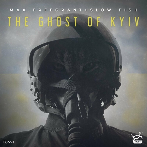 Max Freegrant & Slow Fish - The Ghost Of Kyiv [FG551]
